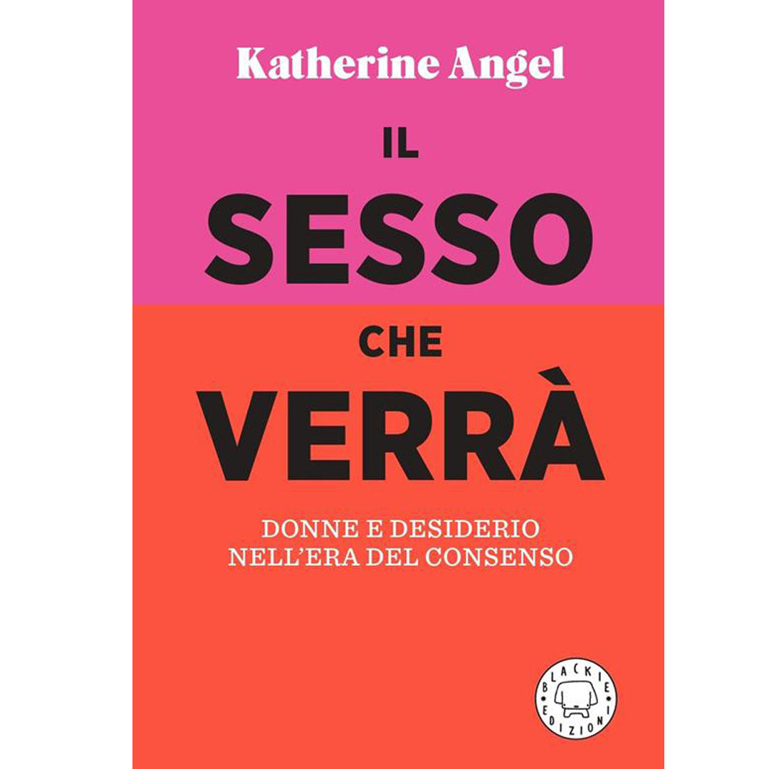 IL SESSO CHE VERRA' - KATHERINE ANGEL